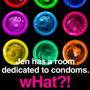 Jen’s Condom Closet