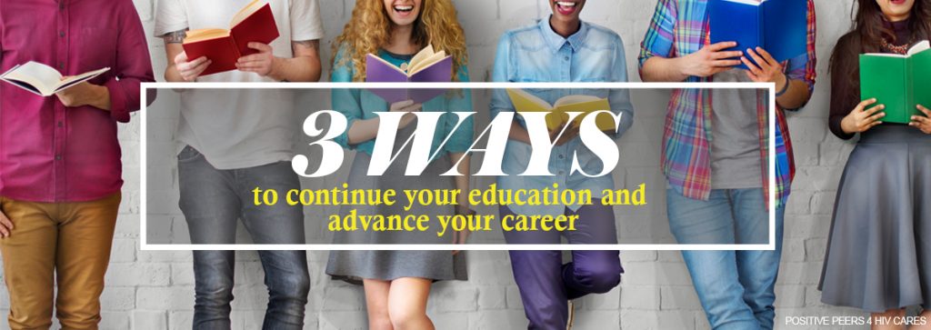 3 ways to continue your education advance your career