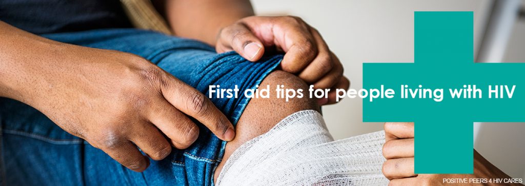 First Aid Tips For People Living With Hiv Positive Peers