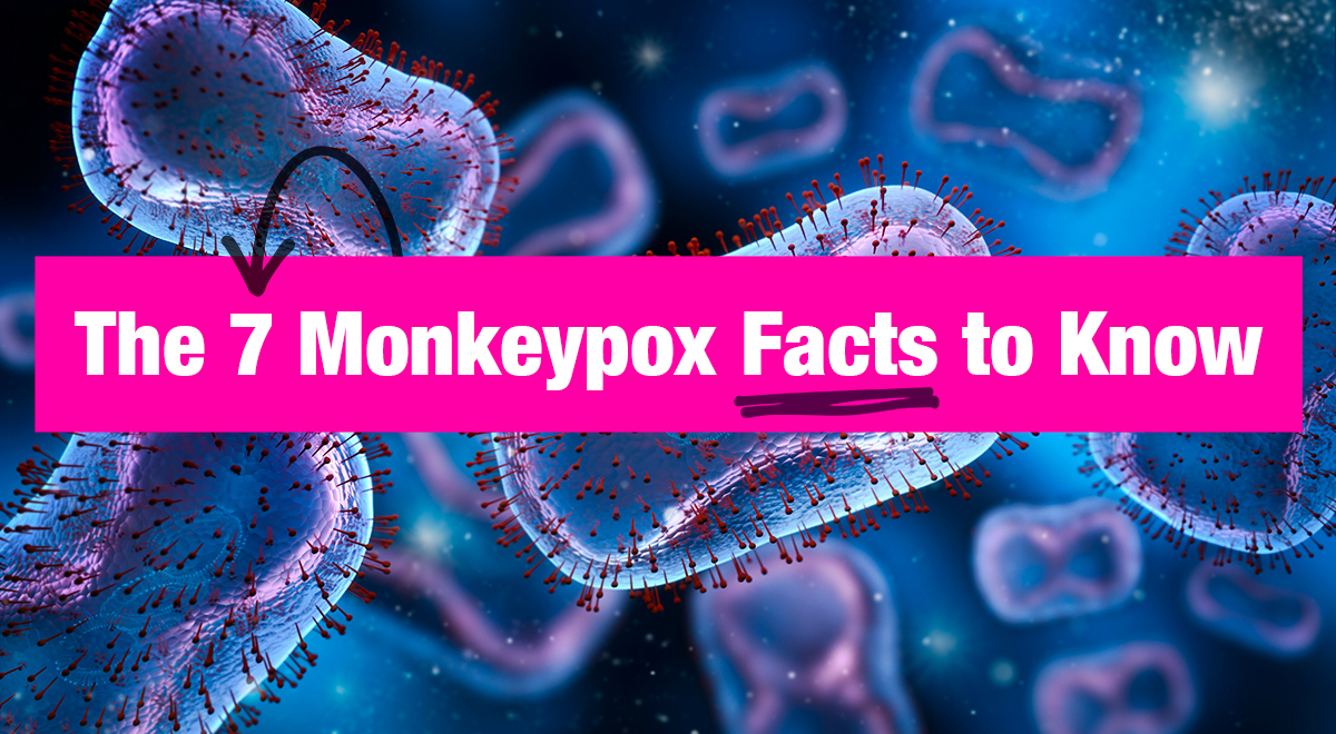 7 Things To Know About Monkeypox