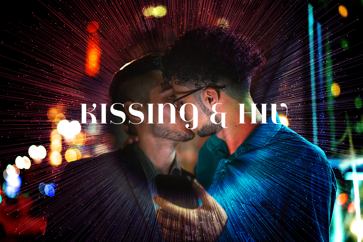 Can you get HIV from kissing? Positive Peers